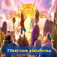 73bet com plataforma